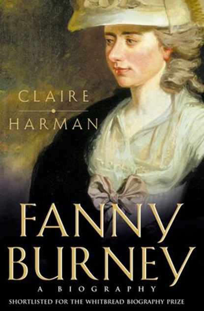 Fanny Burney: A biography (Text Only), Claire Harman - Ebook - 9780007391899