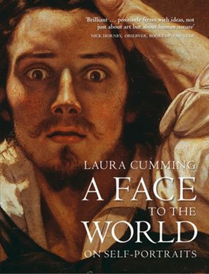 A Face to the World: On Self-Portraits, Laura Cumming - Ebook - 9780007391943
