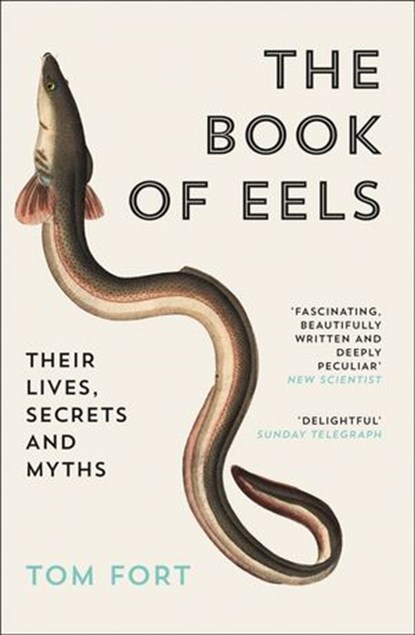 The Book of Eels: Their Lives, Secrets and Myths, Tom Fort - Ebook - 9780007394692