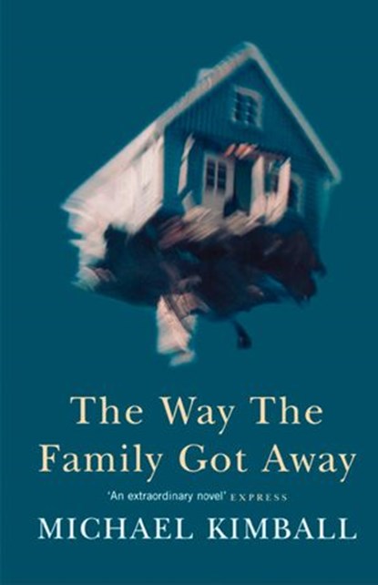The Way the Family Got Away, Michael Kimball - Ebook - 9780007394913