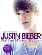 Justin Bieber - First Step 2 Forever, My Story | Justin Bieber | 