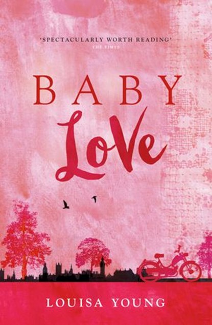 Baby Love (The Angeline Gower Trilogy, Book 1), Louisa Young - Ebook - 9780007397006