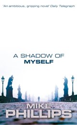 A Shadow of Myself - Mike Phillips - 9780007400362