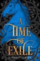 A Time of Exile (The Westlands, Book 1) | Katharine Kerr | 