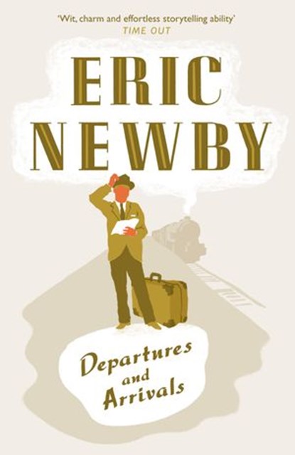 Departures and Arrivals, Eric Newby - Ebook - 9780007404179