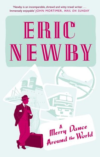 A Merry Dance Around the World With Eric Newby, Eric Newby - Ebook - 9780007404186