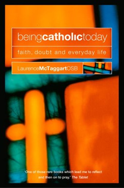 Being Catholic Today, Laurence McTaggart - Ebook - 9780007404452
