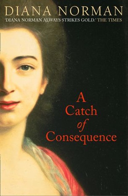 A Catch of Consequence, Diana Norman - Ebook - 9780007404551