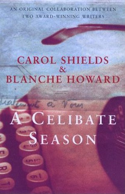 A Celibate Season, Carol Shields ; Blanche Howard - Ebook - 9780007404681