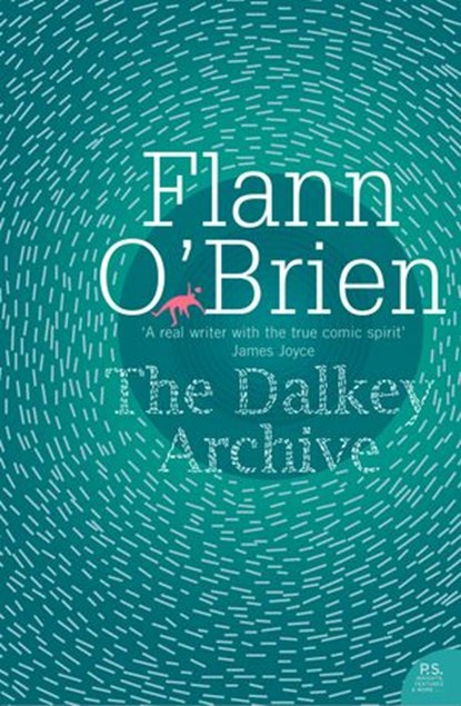 The Dalkey Archive (Harper Perennial Modern Classics), Flann O’Brien - Ebook - 9780007405893