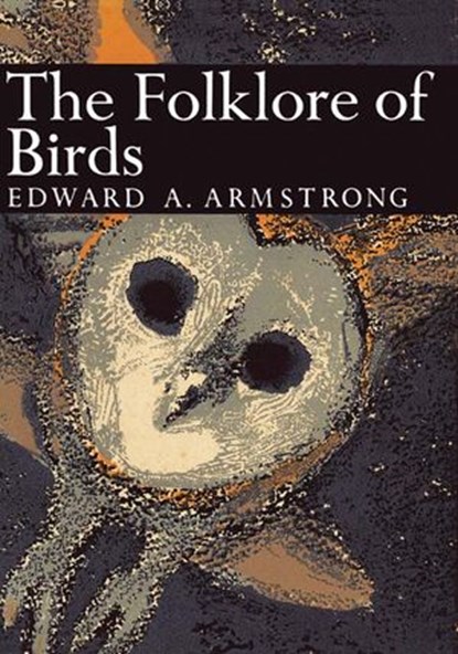 The Folklore of Birds, Edward A. Armstrong - Ebook - 9780007406340