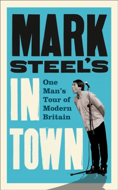 Mark Steel’s In Town, Mark Steel - Paperback - 9780007412426