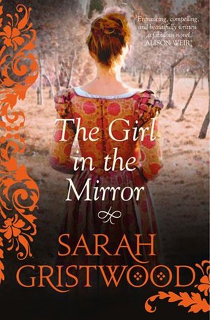 The Girl in the Mirror, Sarah Gristwood - Ebook - 9780007412464