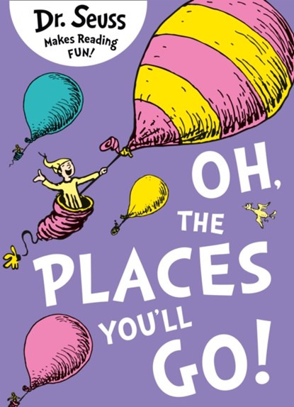 Oh, The Places You'll Go!, Dr. Seuss - Paperback - 9780007413577