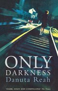 Only Darkness | Danuta Reah | 