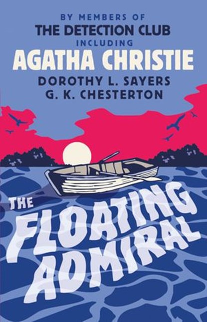 The Floating Admiral, Agatha Christie ; by Members of The Detection Club ; Simon Brett ; G.K. Chesterton - Ebook - 9780007414451