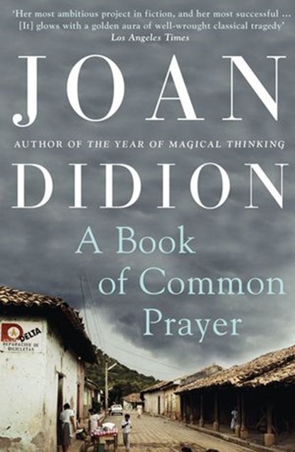 A Book of Common Prayer, Joan Didion - Ebook - 9780007415014