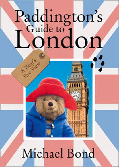 Paddington's Guide to London, BOND,  Michael - Paperback - 9780007415915