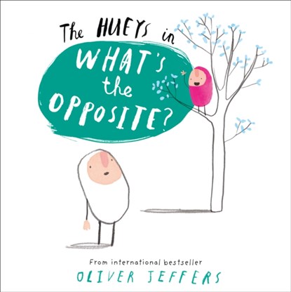 What’s the Opposite?, Oliver Jeffers - Paperback - 9780007420728