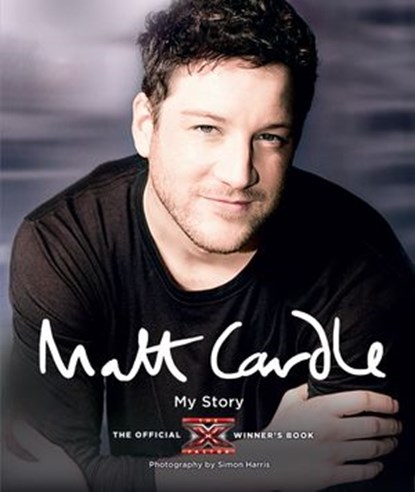 Matt Cardle: My Story: The Official X Factor Winner's Book, Matt Cardle - Ebook - 9780007426713