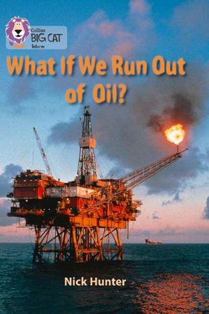 What If We Run Out of Oil?, Nick Hunter - Paperback - 9780007428342