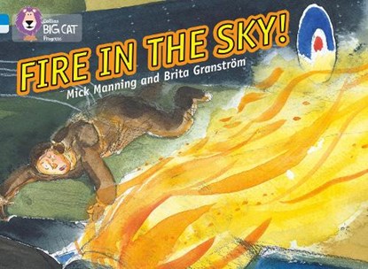 Fire in the Sky, Mick Manning ; Brita Granstrom - Paperback - 9780007428861