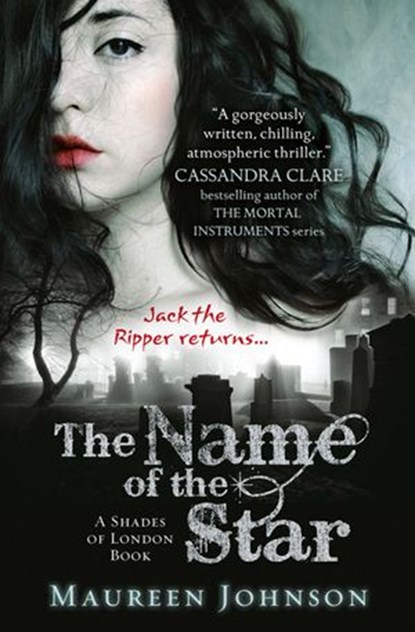 The Name of the Star (Shades of London, Book 1), Maureen Johnson - Ebook - 9780007432257