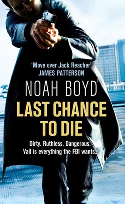 Last Chance to Die, Noah Boyd - Ebook - 9780007433773