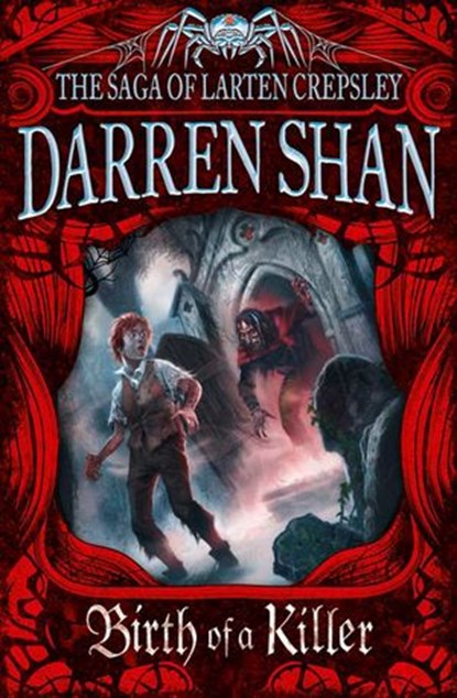 Birth of a Killer (The Saga of Larten Crepsley, Book 1), Darren Shan - Ebook - 9780007435470