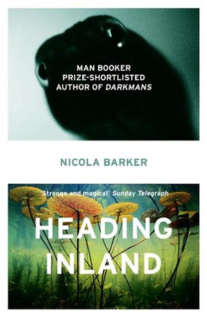 Heading Inland, Nicola Barker - Paperback - 9780007435715
