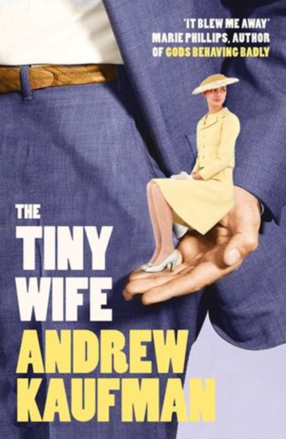 The Tiny Wife, Andrew Kaufman - Ebook - 9780007439225