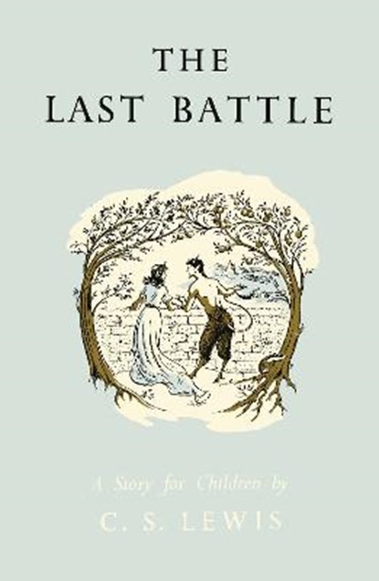 The Last Battle, C. S. Lewis - Gebonden - 9780007441792