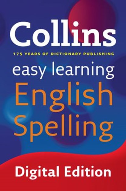 Easy Learning English Spelling: Your essential guide to accurate English (Collins Easy Learning English), Collins - Ebook - 9780007444601