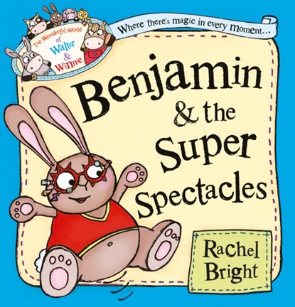 Benjamin and the Super Spectacles, Rachel Bright - Paperback - 9780007445509