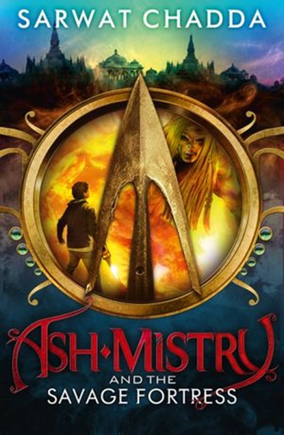 Ash Mistry and the Savage Fortress (The Ash Mistry Chronicles, Book 1), Sarwat Chadda - Ebook - 9780007447336
