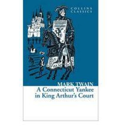 A Connecticut Yankee in King Arthur’s Court, Mark Twain - Paperback - 9780007449477