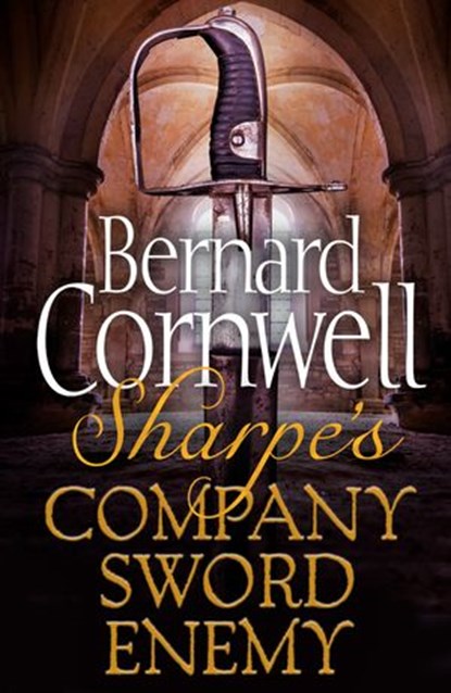 Sharpe 3-Book Collection 5: Sharpe’s Company, Sharpe’s Sword, Sharpe’s Enemy (The Sharpe Series), Bernard Cornwell - Ebook - 9780007454709