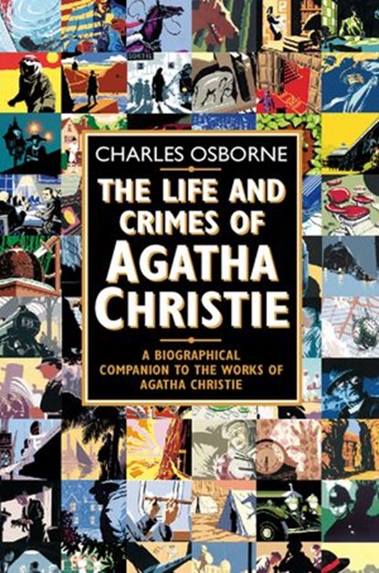 The Life and Crimes of Agatha Christie, Charles Osborne - Ebook - 9780007455508