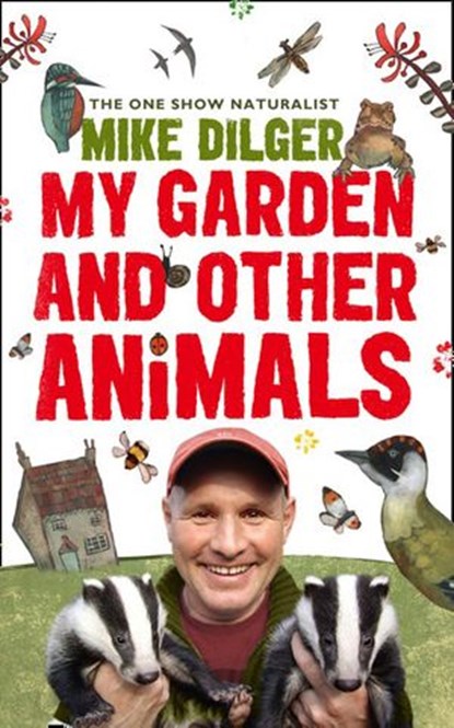 My Garden and Other Animals, Mike Dilger ; Christina Holvey - Ebook - 9780007457717