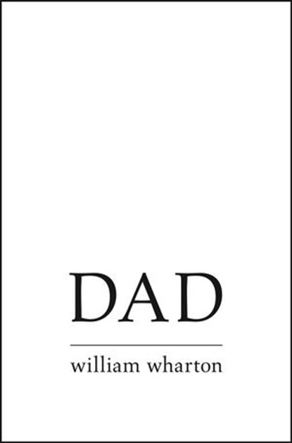 Dad, William Wharton - Ebook - 9780007458127
