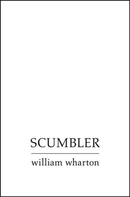 Scumbler, William Wharton - Ebook - 9780007458165