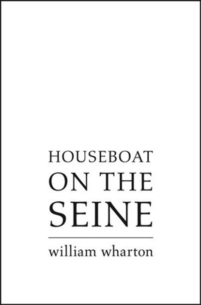 Houseboat on the Seine, William Wharton - Ebook - 9780007458189