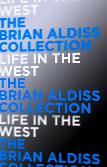 Life in the West, Brian Aldiss - Ebook - 9780007461134