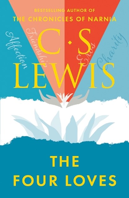 The Four Loves, C. S. Lewis - Paperback - 9780007461226