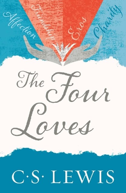 The Four Loves, C. S. Lewis - Paperback - 9780007461226