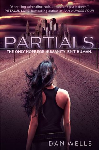 Partials (Partials, Book 1), Dan Wells - Ebook - 9780007465576