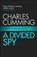 A Divided Spy, CUMMING,  Charles - Paperback - 9780007467525