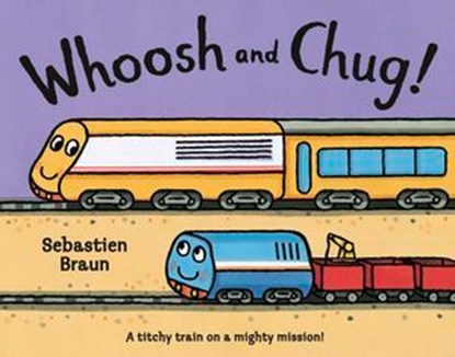 Whoosh and Chug! (Read Aloud), Sebastien Braun - Ebook - 9780007468294