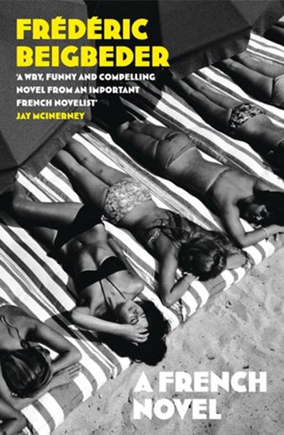 A French Novel, Frédéric Beigbeder - Ebook - 9780007468850