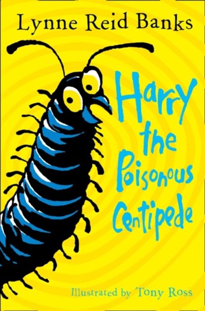 Harry the Poisonous Centipede, Lynne Reid Banks - Paperback - 9780007476770